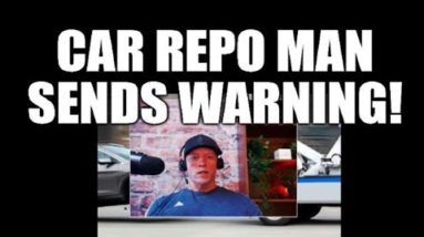 CAR REPO MAN SENDS WARNING, AS THE ECONOMY CRUMBLES, LATE PAYMENTS GETTING WORSE