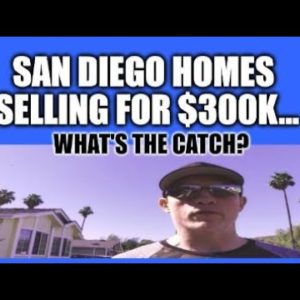 SAN DIEGO HOMES SELLING FOR $300,000, WHAT'S THE CATCH? ECONOMY WALK AND TALK, REAL ESTATE INVESTING