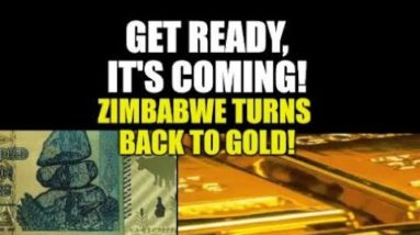 GET READY, ZIMBABWE BRINGS BACK GOLD! ARE YOU STACKING?