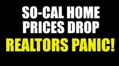 SOUTHERN CALIFORNIA HOME PRICES DROP, REALTORS HIT THE PANIC BUTTON, EMPTY OPEN HOUSES