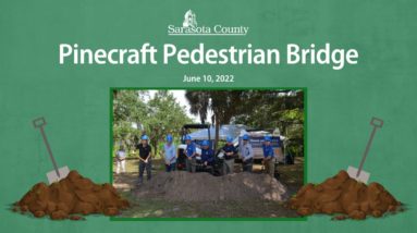 Pinecraft Pedestrian Bridge Groundbreaking June 10, 2022