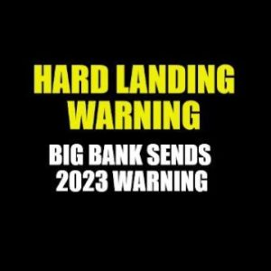 BIG BANK ISSUES HARD LANDING WARNING